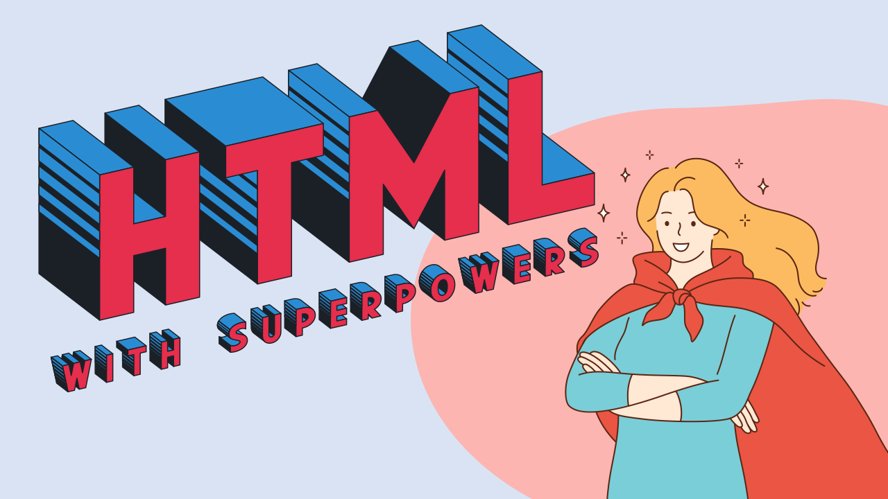 HTML with superpowers