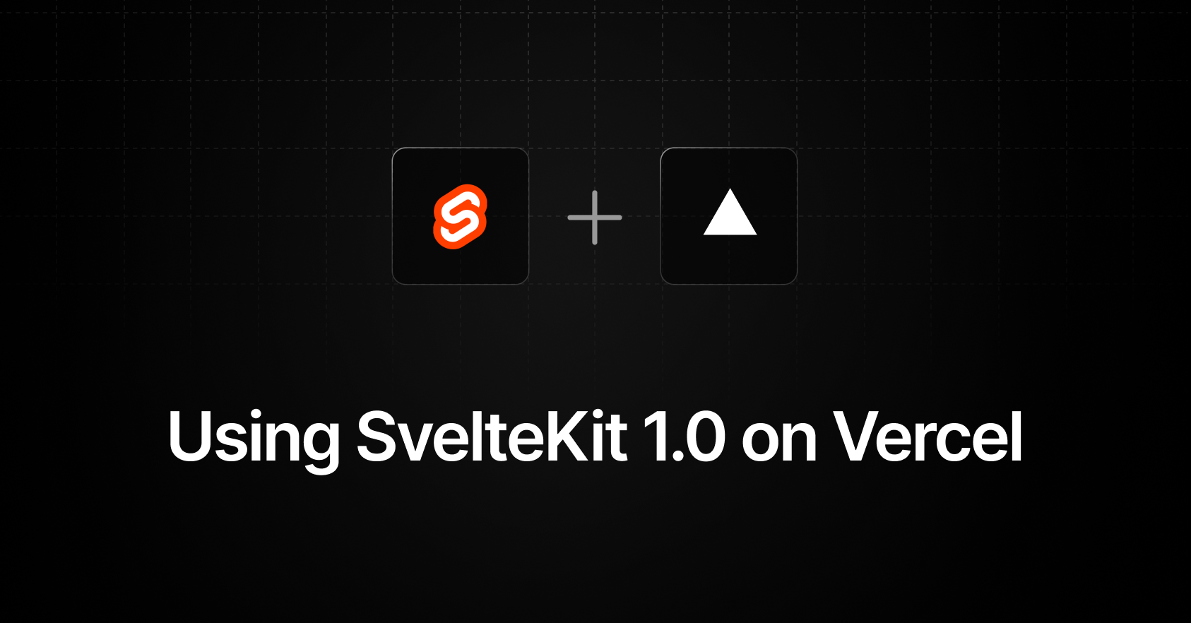 Using Svelte Kit 1 0 on Vercel