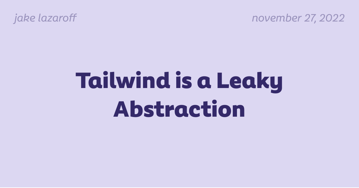 Tailwind is a leaky abstraction