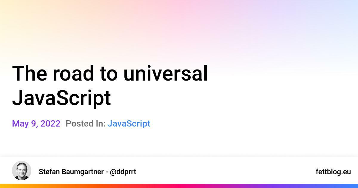 The road to universal javascript